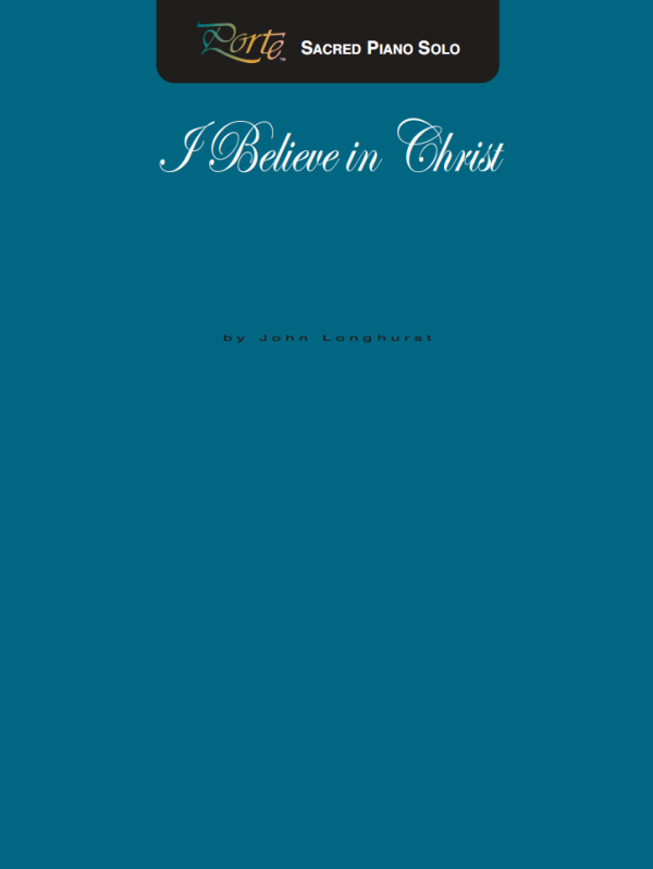 I Believe in Christ Piano Solo (Longhurst)